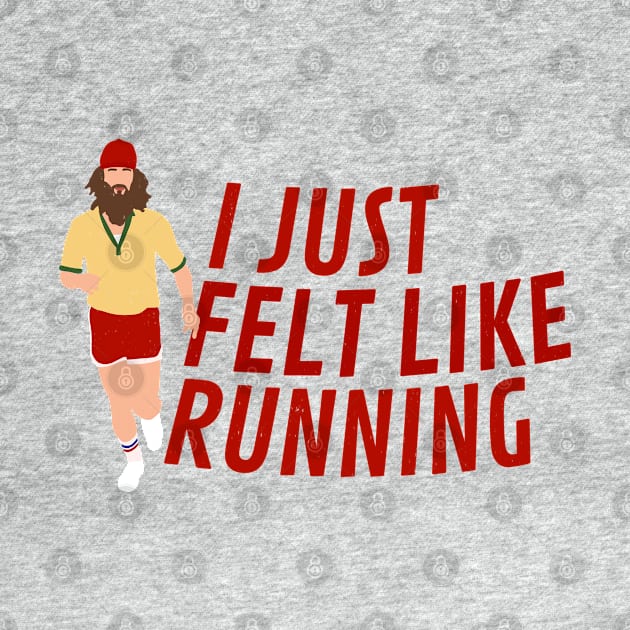 I just felt like running - Forrest Gump by BodinStreet